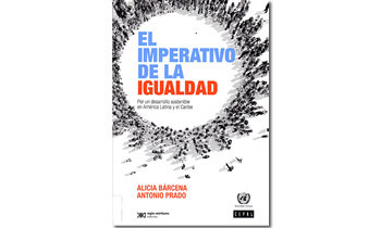 El Imperativo de la igualdad. Por un desarrollo sostenible en América Latina y el Caribe.