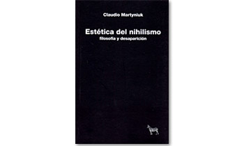 Estética del nihilismo. Filosofía y desaparición.