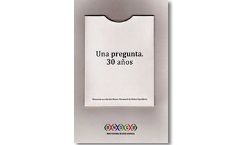 Una pregunta. 30 anos. Memoria escrita del Banco Nacional de Datos Genéticos.