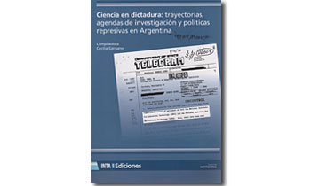 Ciencia en dictadura: trayectorias, agendas de investigaci�n y pol�ticas represivas en Argentina