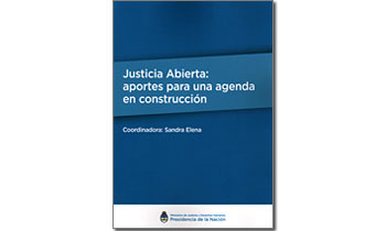 Justicia abierta: aportes para una agenda en construcción