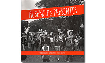 Ausencias presentes. Historias de vida de desaparecidos y asesinados de San Francisco, Córdoba y la región