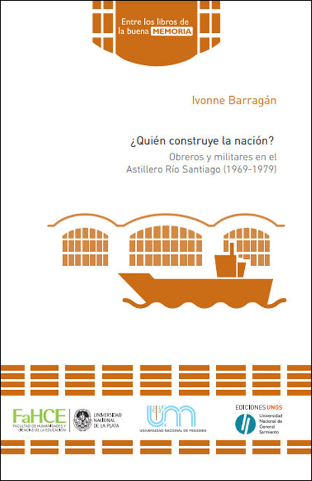 ¿Quién construye la Nación? Obreros y militares en el Astillero Río Santiago, 1969-1979